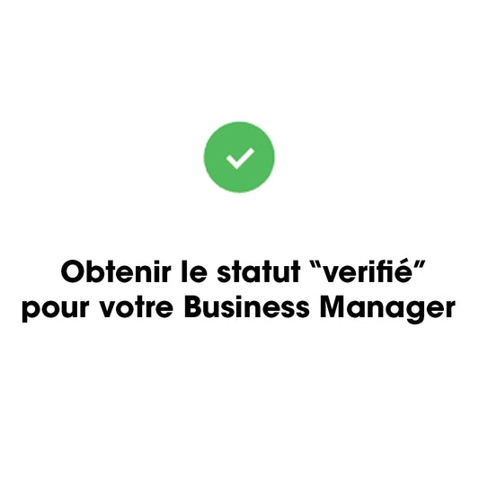 Vérifier son Business Manager